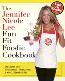 Intl Fitness Celebrity Jennifer Nicole Lee is the FUN FIT FOODIE!